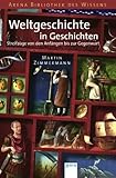 Weltgeschichte in Geschichten: Streifzüge von den Anfängen bis zur Gegenwart von Martin Zimmermann (1. Januar 2008) Broschiert by 