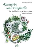 Image de Rosmarin und Pimpinelle: Das Kochbuch zur Kräuterspirale. Vegetarische Rezepte