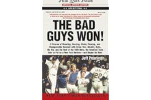 The Bad Guys Won: A Season of Brawling, Boozing, Bimbo Chasing, and Championship Baseball with Straw, Doc, Mookie, Nails, the Kid, and t by Jeff Pearlman (30-Aug-2011) Paperback