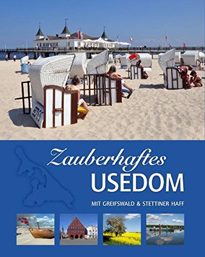 Preisvergleich Produktbild Zauberhaftes Usedom: Mit Greifswald und Stettiner Haff