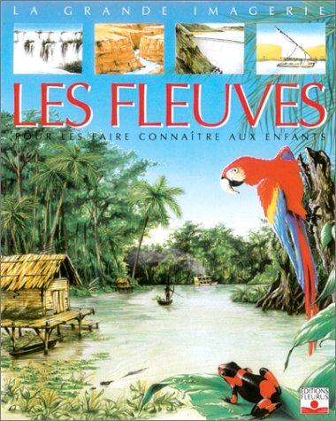 Les Fleuves : Pour les faire connaître aux enfants