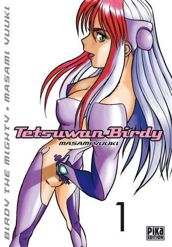 Tetsuwan Birdy — Tome 1