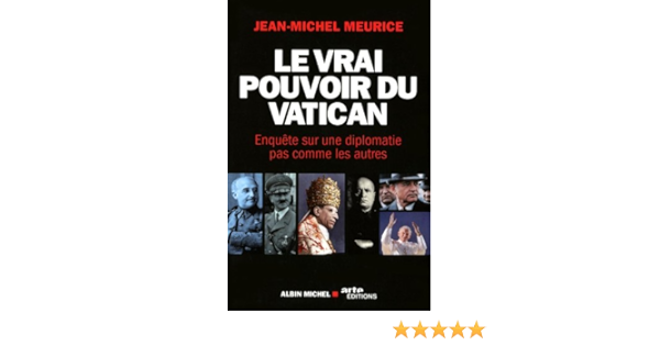 Amazon Fr Le Vrai Pouvoir Du Vatican Enquete Sur Une Diplomatie Pas Comme Les Autres Meurice Jean Michel Livres Amazon Fr Le Vrai Pouvoir Du Vatican Enquete Sur Une Diplomatie Pas Comme Les Autres Meurice Jean Michel Livres