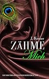 Bücher Neuerscheinungen 2022 - Zähme Mich von J Kenner
