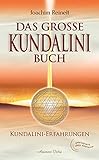 Das große Kundalini-Buch. Kundalini-Erfahrungen by