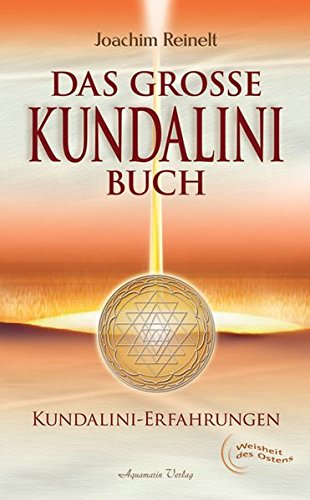 Das große Kundalini-Buch. Kundalini-Erfahrungen