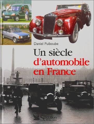 couverture de : Un si&egrave;cle d'automobile en France