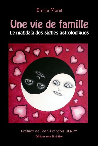 Une vie de famille. Le mandala des signes astrologiques Une vie de famille. Le mandala des signes astrologiques