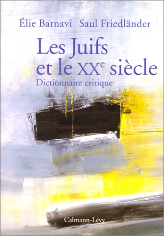 Download Les juifs et XXe siècle: dictionnaire critique