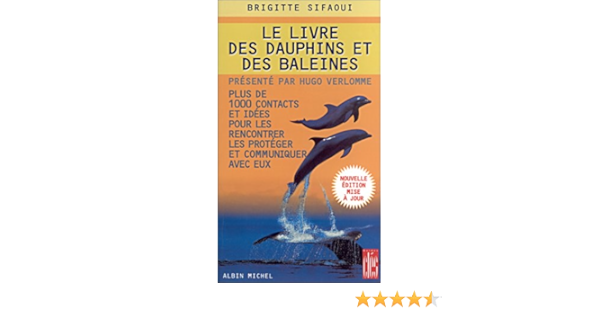 Amazon Fr Le Livre Des Dauphins Et Des Baleines Plus De 1000 Contacts Et Idees Pour Les Rencontrer Les Proteger Et Communiquer Avec Eux Sifaoui Brigitte Verlomme Hugo Livres Amazon Fr Le Livre Des Dauphins Et Des Baleines Plus De 1000 Contacts Et Idees Pour Les Rencontrer Les Proteger Et Communiquer Avec Eux Sifaoui Brigitte Verlomme Hugo Livres