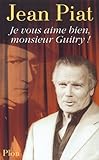 Je vous aime bien, Monsieur Guitry !