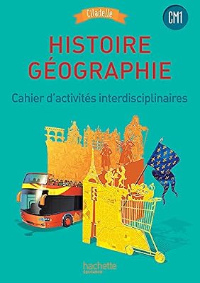 Hachette education Histoire-Géographie CM1 - Collection Citadelle - Cahier élève - Ed. 2016