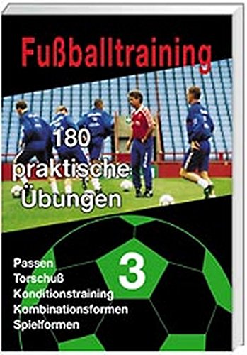 Download Fußballtraining 180 praktische Übungen - Band 3. Download Fußballtraining 180 praktische Übungen - Band 3.