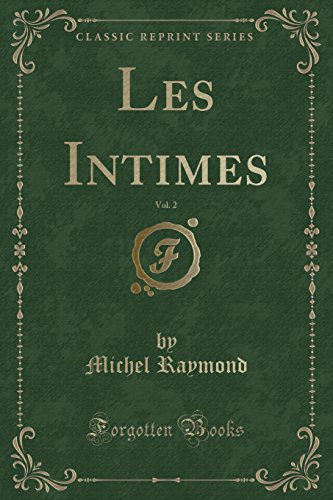 Les Intimes, Vol. 2 (Classic Reprint)