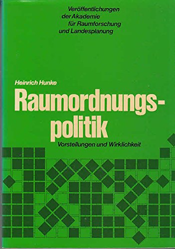 Raumordnungspolitik. Vorstellung und Wirklichkeit. Untersuchungen zur Anatomie der westdeutschen Raumentwicklung im 20. Jahrhundert in ihrer demographischen und gesamtwirtschaftlichen Einbindung