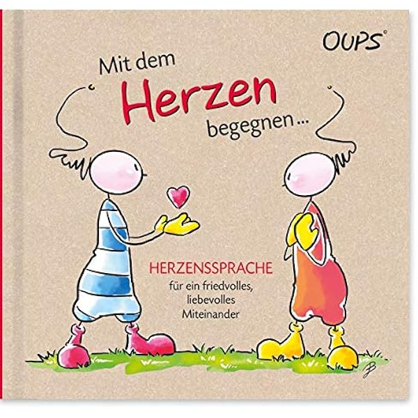 Oups Buch Mit Dem Herzen Begegnen Herzenssprache Fur Ein Friedvolles Liebevolles Miteinander Hortenhuber Kurt Miller Astrid Bottinger Johannes Amazon De Bucher