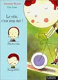 Le Vélo, c'est trop dur !