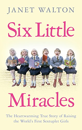 Download Six Little Miracles: The Heartwarming True Story of Raising the World's First Sextuplet Girls Download Six Little Miracles: The Heartwarming True Story of Raising the World's First Sextuplet Girls