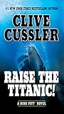 Image de Raise the Titanic! (A Dirk Pitt Adventure)