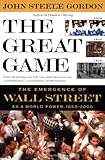 The Great Game: The Emergence of Wall Street as a World Power: 1653-2000 by 
