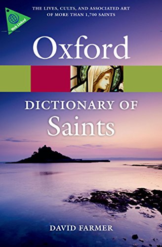 The Oxford Dictionary of Saints, Fifth Edition Revised (Oxford Quick Reference) (English Edition) The Oxford Dictionary of Saints, Fifth Edition Revised (Oxford Quick Reference) (English Edition)