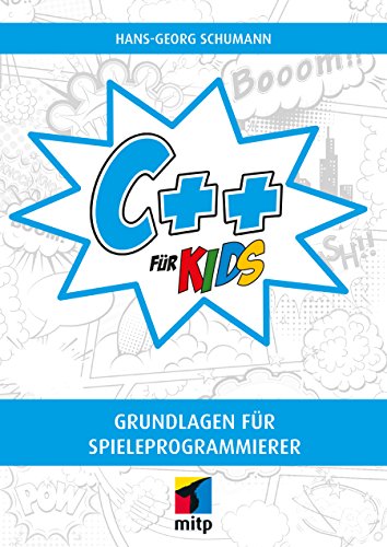 C++ Grundlagen für Spieleprogrammierer (für Kids)