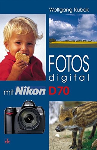 Preisvergleich Produktbild Fotos digital - mit Nikon D70