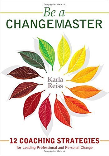Be a CHANGEMASTER: 12 Coaching Strategies for Leading Professional and Personal Change by Karla Reiss (2012-02-06)