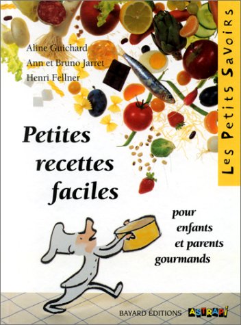 couverture de : Petites recettes faciles pour enfants et parents gourmands