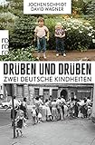 Drüben und drüben: Zwei deutsche Kindheiten by
