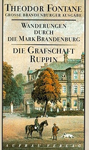 Wanderungen durch die Mark Brandenburg, 8 Bde., Bd.1, Die Grafschaft Ruppin (Fontane GBA - Wanderungen, Band 1) Wanderungen durch die Mark Brandenburg, 8 Bde., Bd.1, Die Grafschaft Ruppin (Fontane GBA - Wanderungen, Band 1)