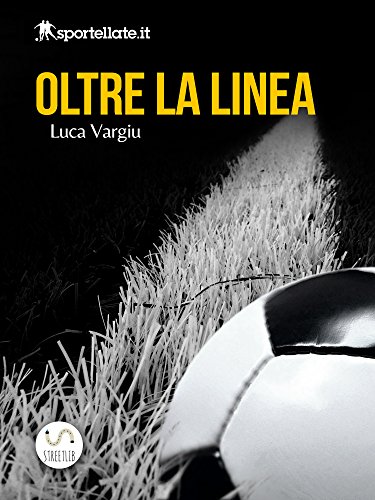 Download Oltre la linea - Viaggio nell'inferno del calcio giovanile Download Oltre la linea - Viaggio nell'inferno del calcio giovanile