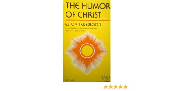 ELTON TRUEBLOOD THE HUMOR OF CHRIST PDF