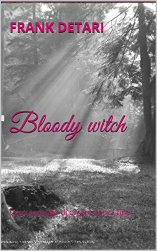 Download Bloody witch: Un crescendo di orrore senza fine Download Bloody witch: Un crescendo di orrore senza fine