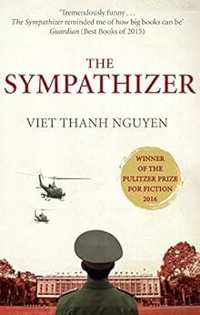 The Sympathizer Winner Of The Pulitzer Prize For Fiction Ebook Viet Thanh Nguyen Amazon Co Uk