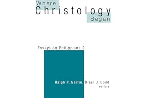 Where Christology Began: Essays on Philippians 2