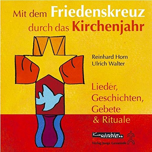 Download Mit dem Friedenskreuz durch das Kirchenjahr Download Mit dem Friedenskreuz durch das Kirchenjahr