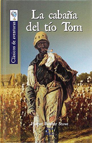 La cabaña del tío Tom (Clásicos de aventuras)