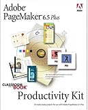 Adobe PageMaker 6.5 Plus Productivity Kit (Classroom in a Book) by 