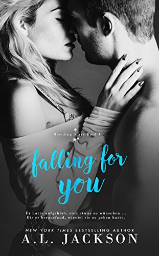 Falling for You: Bleeding Stars Buch 1 von [Jackson, A.L.]