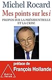Mes points sur les i  : Propos sur la présidentielle et la crise