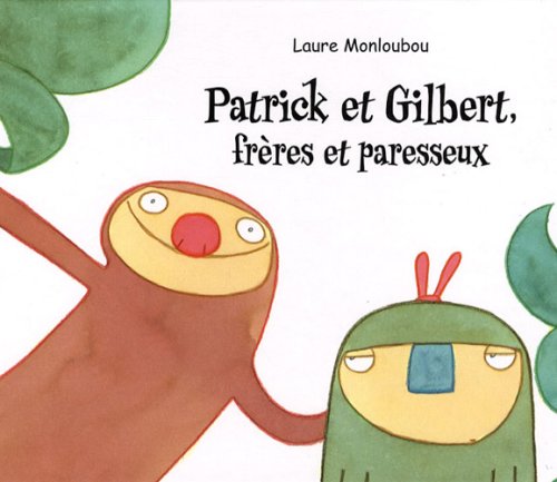 couverture de : Patrick et Gilbert, fr&egrave;res et paresseux