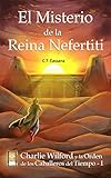 Image de El misterio de la Reina Nefertiti (Charlie Wilford y la Orden de los Caballeros del Tiempo nº 1)