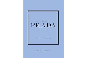 Little Book of Prada: The Story of the Iconic Fashion House (Little Books of Fashion, Band 6)