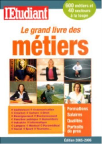 Le  Grand livre des métiers : formations, salaires, qualités, portraits de pros