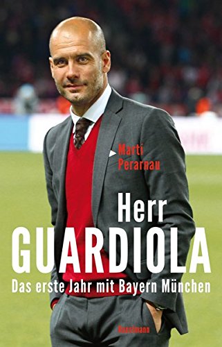 Download Herr Guardiola: Das erste Jahr mit Bayern München Download Herr Guardiola: Das erste Jahr mit Bayern München