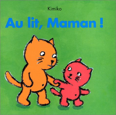 couverture de : Au lit, Maman!