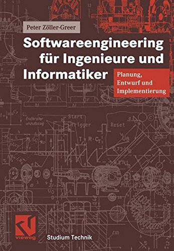 Download Softwareengineering für Ingenieure und Informatiker. Planung, Entwurf und Implementierung (Studium Technik) Download Softwareengineering für Ingenieure und Informatiker. Planung, Entwurf und Implementierung (Studium Technik)
