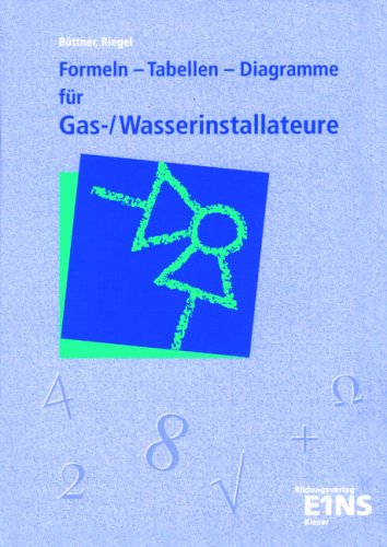Formeln - Tabellen - Diagramme für Gas- /Wasserinstallateure