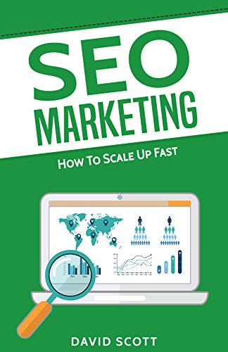 Download SEO Marketing: How To Scale Up Fast Download SEO Marketing: How To Scale Up Fast